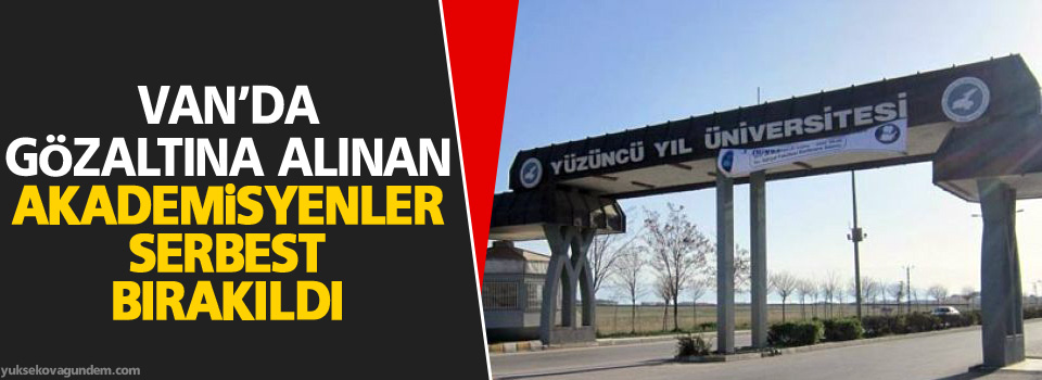 Gözaltına alınan akademisyenler serbest bırakıldı
