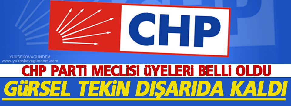 CHP Parti Meclisi üyeleri belli oldu