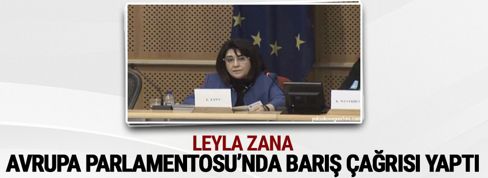 Zana, Avrupa Parlamentosu’nda barış çağrısı yaptı