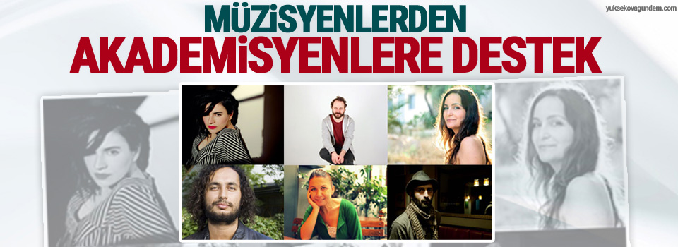 Müzisyenlerden akademisyenlere destek