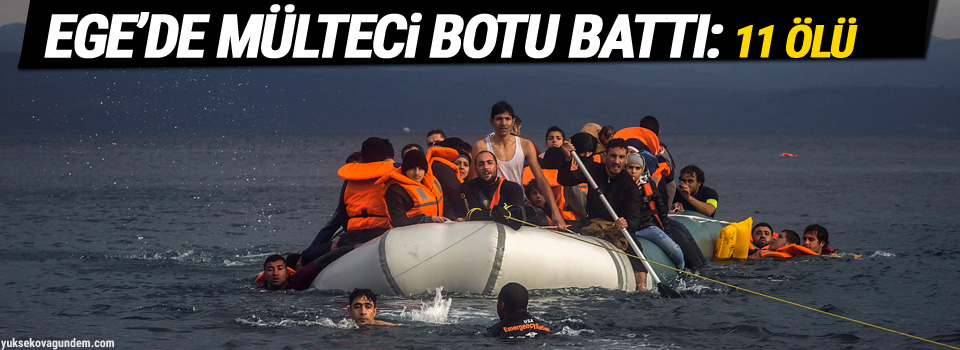 Ege'de mülteci botu battı: 11 ölü