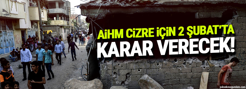 AİHM Cizre için 2 Şubat'ta karar verecek!