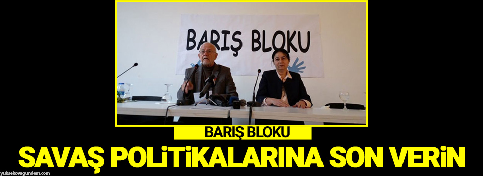 Barış Bloku: Savaş politikalarına son verin