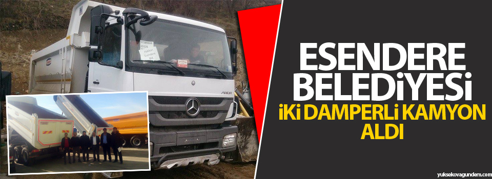 Esendere Belediyesi iki Damperli kamyon aldı