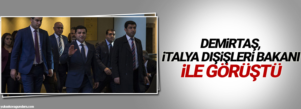 Demirtaş, İtalya Dışişleri Bakanı ile görüştü