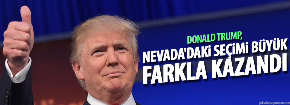Donald Trump, Nevada'daki seçimi büyük farkla kazandı