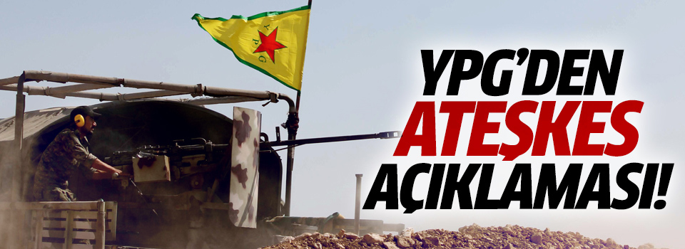 YPG'den ateşkes açıklaması