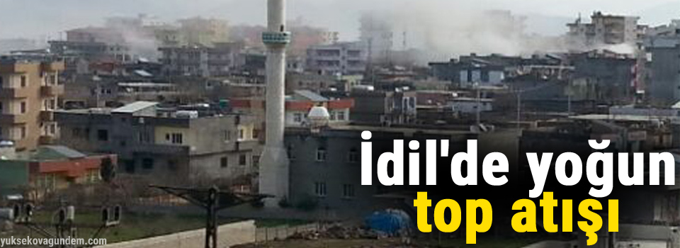 İdil'de yoğun top atışı