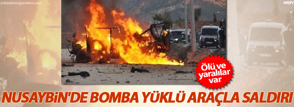 Nusaybin'de bomba yüklü araçla saldırı