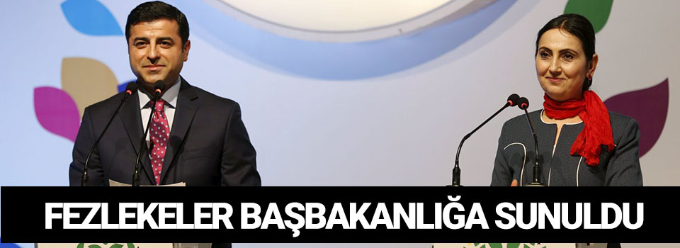 HDP’li vekiller hakkındaki fezlekeler Başbakanlığa sunuldu