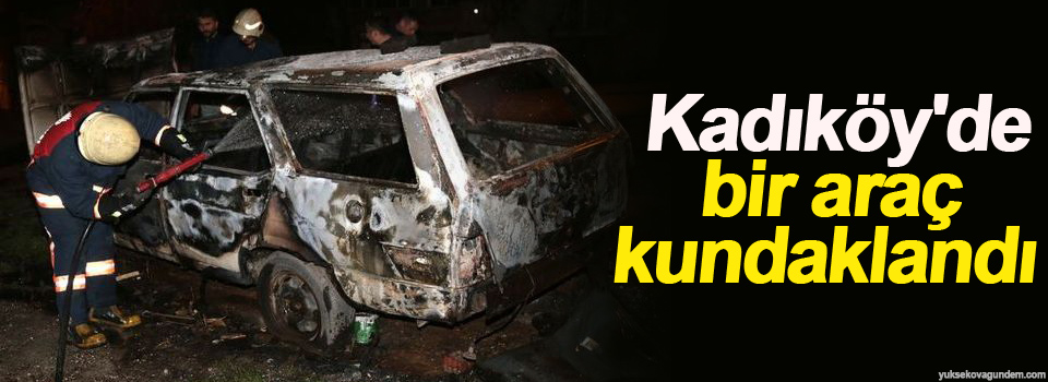 Kadıköy'de bir araç kundaklandı