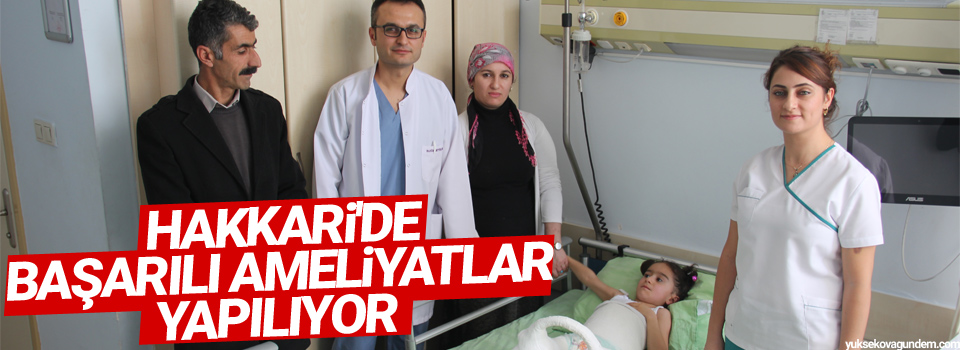 Hakkari'de başarılı ameliyatlar yapılıyor