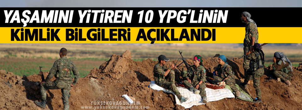 10 YPG'linin kimlikleri açıklandı