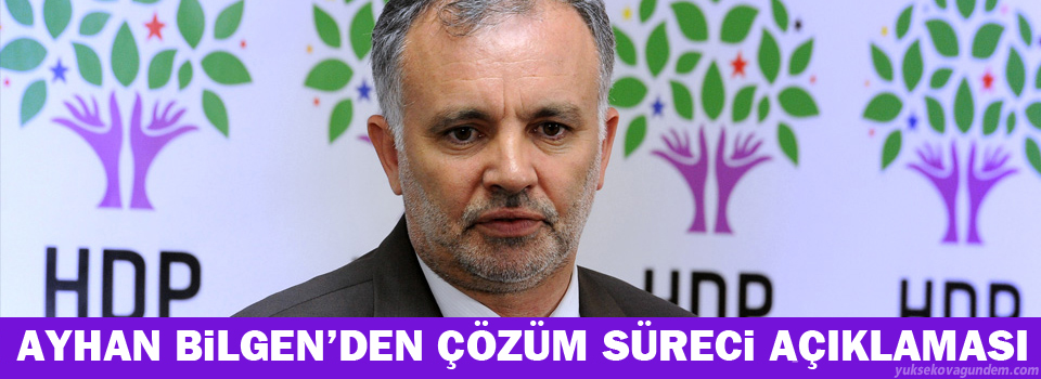 HDP Sözcüsü Bilgen: Çözüm için risk ve sorumluluk almaya hazırız