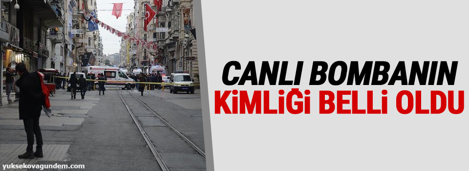 İstiklal’deki canlı bombanın kimliği belli oldu