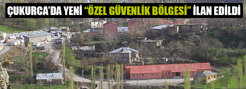 Çukurca'da yeni 'özel güvenlik bölgesi' ilan edildi