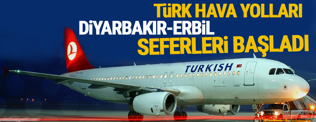 Türk Hava Yolları, Diyarbakır- Erbil seferleri başladı
