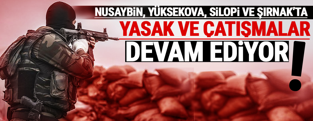 Yasak ve Çatışmalar Sürüyor!