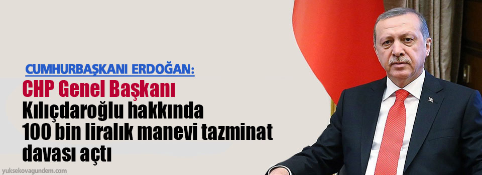 Erdoğan’dan Kılıçdaroğlu’na suç duyurusu