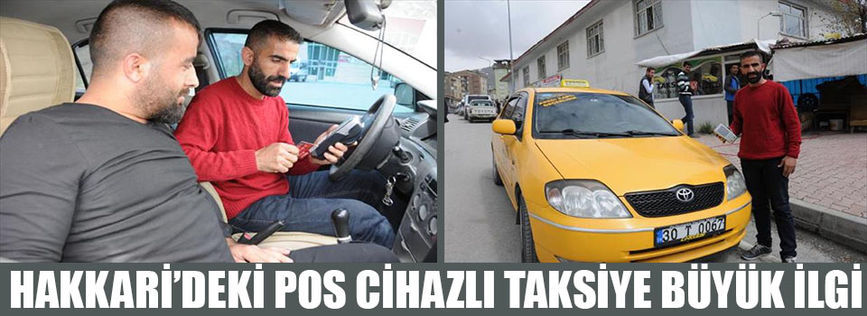 Hakkari'de Pos Cihazlı Taksi Büyük İlgi Görüyor