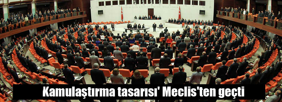 'Kamulaştırma tasarısı' Meclis'ten geçti