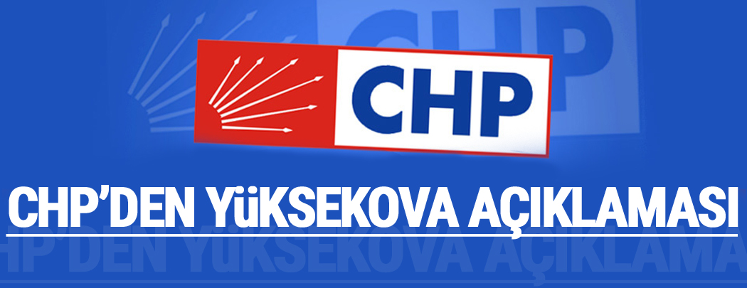 CHP'den Yüksekova açıklaması