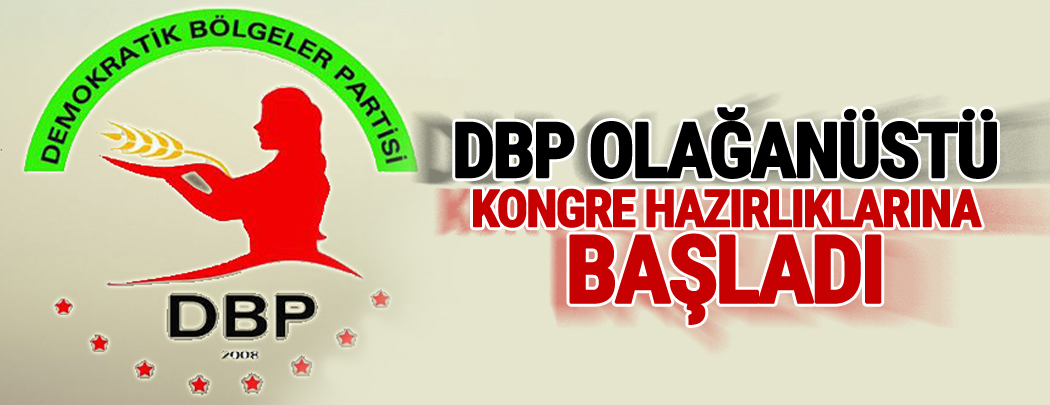 DBP Olağanüstü Kongre hazırlıklarına başladı