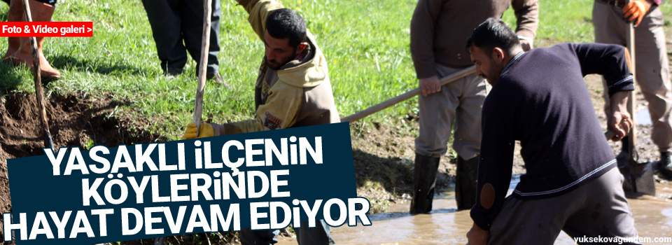 Yasaklı ilçenin köylerinde hayat devam ediyor