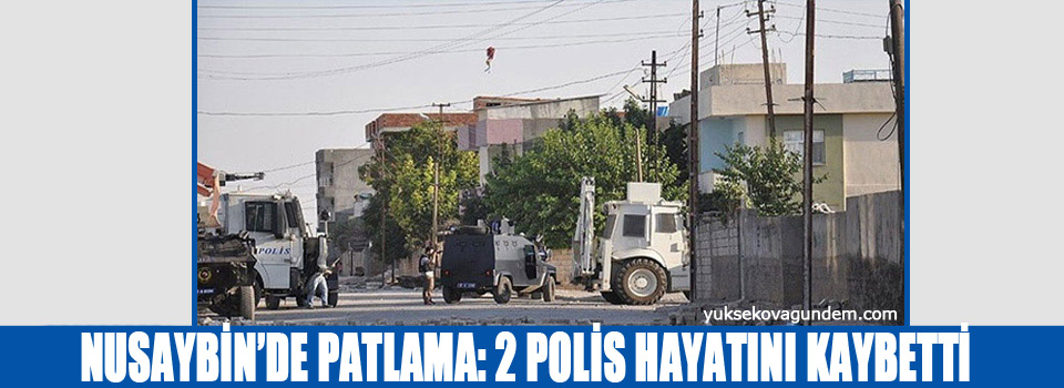 Nusaybin'de Patlama 2 Polis Hayatını Kaybetti