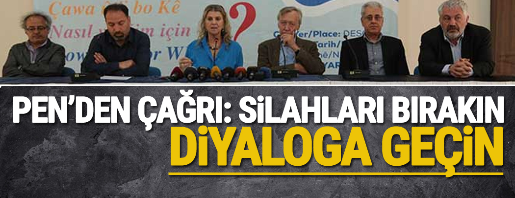 PEN’den çağrı: Silahları bırakın, diyaloga geçin