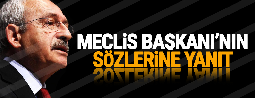 Meclis Başkanı’nın sözlerine yanıt