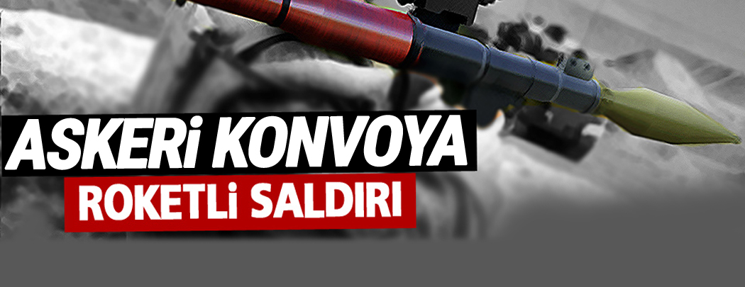 Hakkari'de Askeri Konvoya Roketli Saldırı