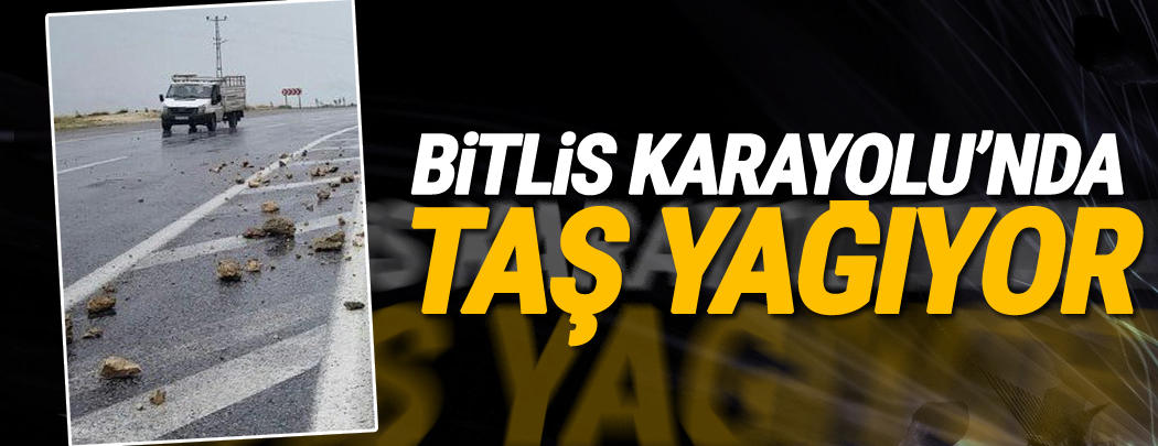 Bitlis Karayolu'nda Taş Yağıyor