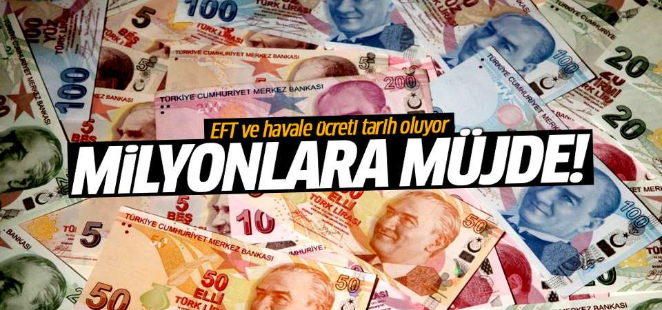 EFT ve havale ücreti tarih oluyor