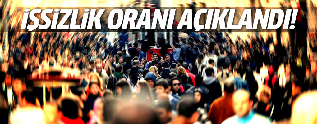 İşsizlik rakamları açıklandı