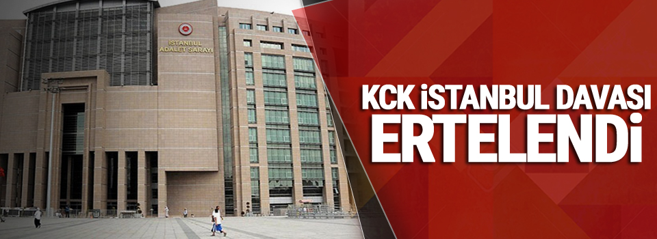 KCK İstanbul Davası ertelendi