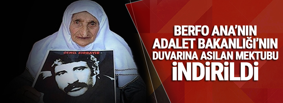 Berfo Ana'nın Adalet Bakanlığı'nın duvarına asılan mektubu indirildi