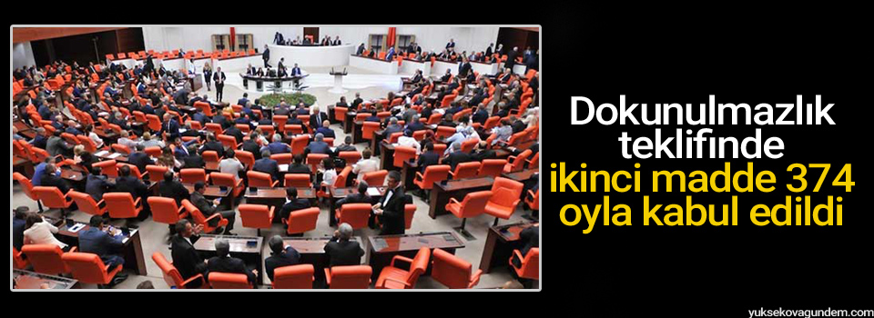 Dokunulmazlık teklifinde ikinci madde 374 oyla kabul edildi