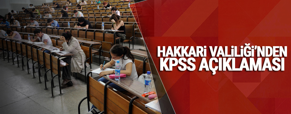 Hakkari Valiliği'nden KPSS açıklaması