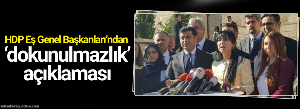 HDP Eş Genel Başkanları’ndan ‘dokunulmazlık’ açıklaması