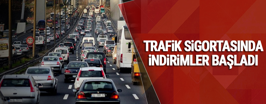 Trafik sigortasında indirimler başladı