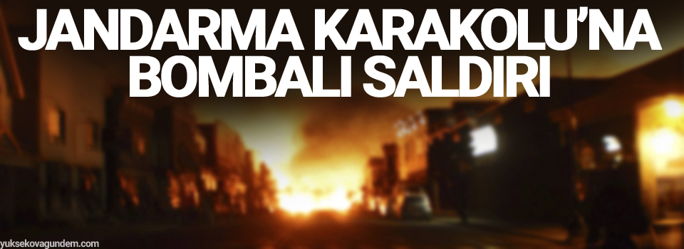 Jandarma Karakolu’na bombalı saldırı