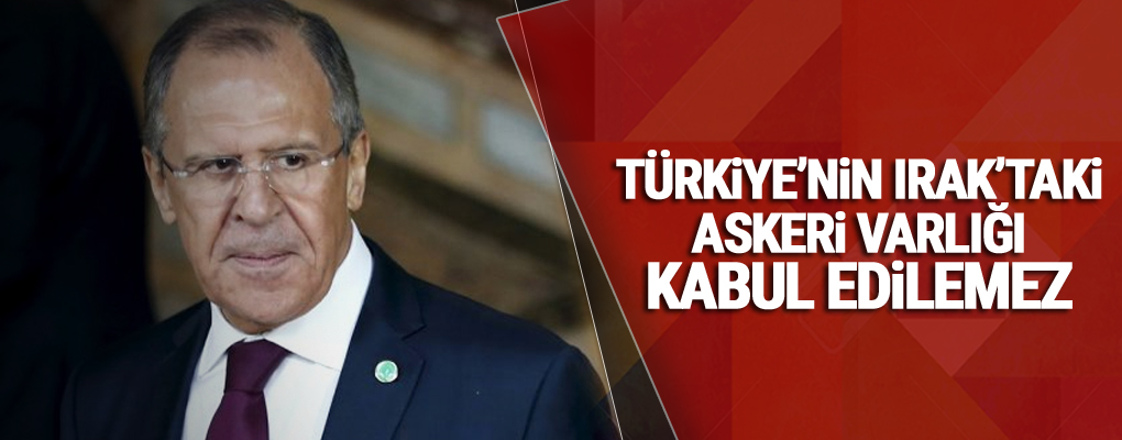 Rusya: Türkiye'nin Irak'taki askeri varlığı kabul edilemez