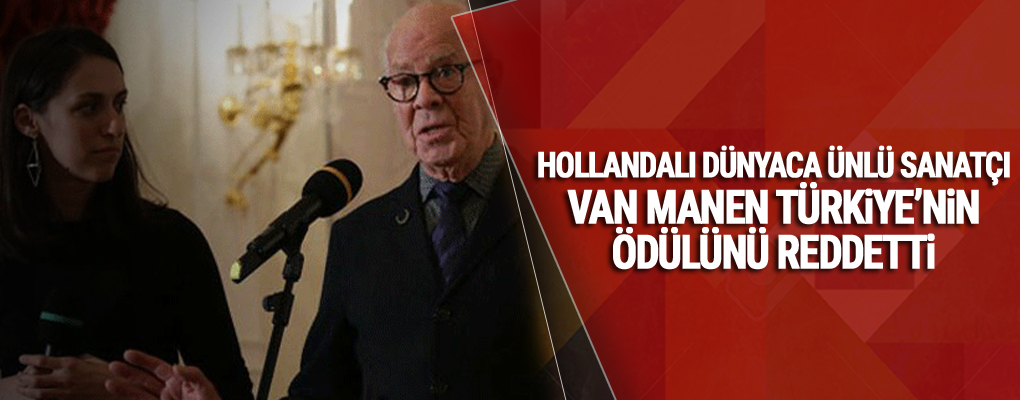 Hollandalı dünyaca ünlü sanatçı van Manen Türkiye'nin ödülünü reddetti