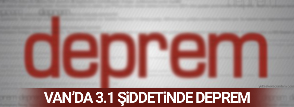 Van'da 3.1 büyüklüğünde deprem