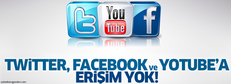 Facebook, Twitter, ve Youtube'a erişilemiyor