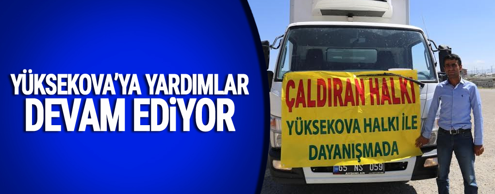 Çaldıran Belediyesi’nden Yüksekova’ya yardımlar devam ediyor !