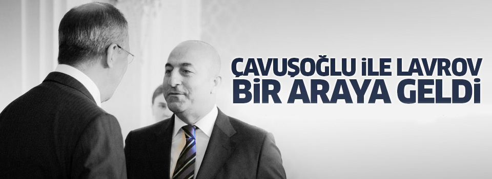 Çavuşoğlu ve Lavrov Rusya’da görüşmeye başladı
