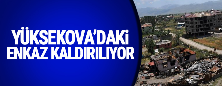Yüksekova’daki enkaz kaldırılıyor