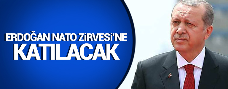 Erdoğan NATO Zirvesi’ne katılacak